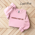 Cowgirls Dont Cry Embroidered Crewneck