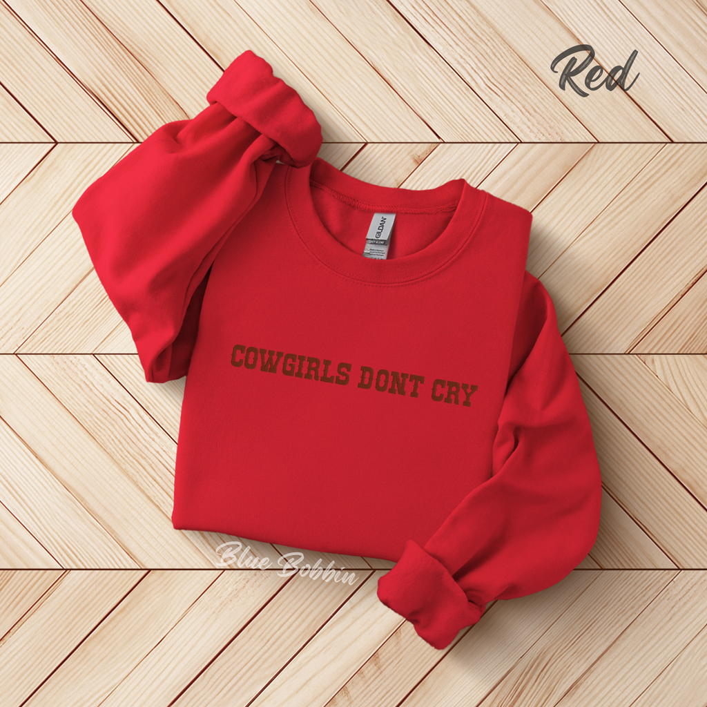 Cowgirls Dont Cry Embroidered Crewneck