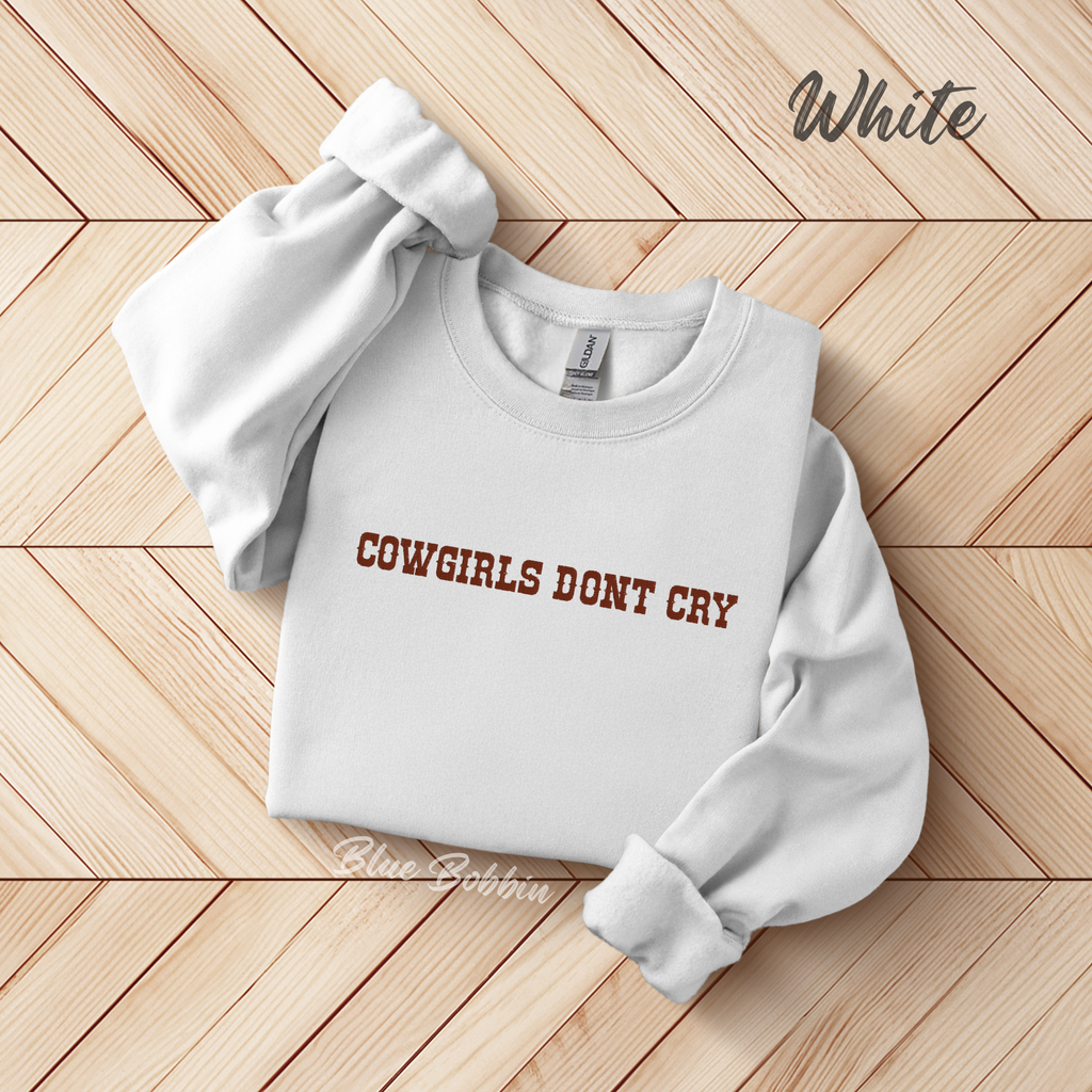 Cowgirls Dont Cry Embroidered Crewneck